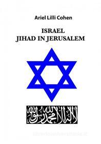 Ebook Israel Jihad in Tel Aviv di Ariel Lilli Cohen edito da Youcanprint