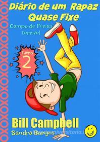 Ebook Diário De Um  Rapaz Quase Fixe  Livro 2 Campo De Férias Terrível di Bill Campbell edito da KC Global Enterprises Pty Ltd