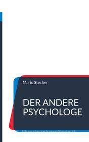 Ebook Der andere Psychologe di Mario Stecher edito da Books on Demand