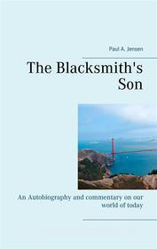 Ebook The Blacksmith&apos;s Son di Paul A. Jensen edito da Books on Demand