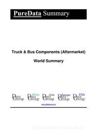 Ebook Truck & Bus Components (Aftermarket) World Summary di Editorial DataGroup edito da DataGroup / Data Institute