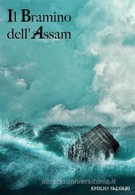 Ebook Il Bramino dell'Assam di Emilio Salgari edito da Emilio Salgari