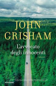 Ebook L'avvocato degli innocenti di Grisham John edito da Mondadori