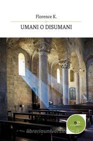 Ebook Umani o disumani - La casa di aurora di Florence K. edito da Europa Edizioni