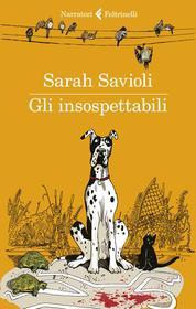 Ebook Gli insospettabili di Sarah Savioli edito da Feltrinelli Editore