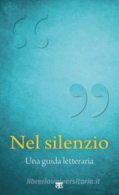 Ebook Nel silenzio di AA. VV. edito da TS Edizioni