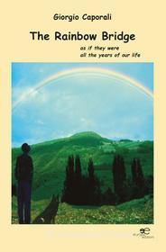 Ebook The Rainbow Bridge di Caporali Giorgio edito da Europa Edizioni