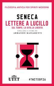 Ebook Lettere a Lucilio sul tempo, la vita, la libertà di Seneca edito da UTET