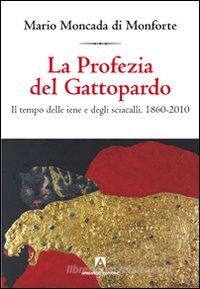 Ebook La Profezia del Gattopardo di Moncada di Monforte Mario edito da Armando Editore