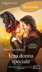 Ebook Una donna speciale (I Romanzi Introvabili) di Hatcher Robin Lee edito da Mondadori