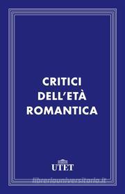 Ebook Critici dell'età romantica di Aa. Vv. edito da UTET