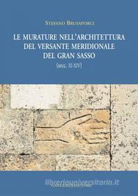 Ebook Le murature nell'architettura del versante meridionale del Gran Sasso (secc.XI - XIV) di Stefano Brusaporci edito da Gangemi Editore