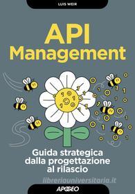 Ebook API Management di Luis Weir edito da Feltrinelli Editore