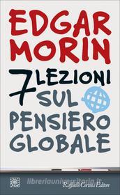 Ebook Sette lezioni sul pensiero globale di Edgar Morin edito da Raffaello Cortina Editore