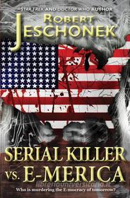 Ebook Serial Killer Vs. E-merica di Robert Jeschonek edito da Pie Press