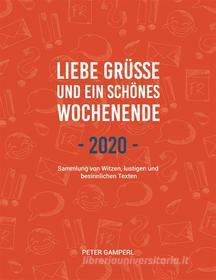 Ebook Liebe Grüße und ein schönes Wochenende 2020 di Peter Gamperl edito da Books on Demand