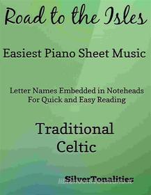 Ebook The Road to the Isles Easy Piano Sheet Music di SilverTonalities edito da SilverTonalities