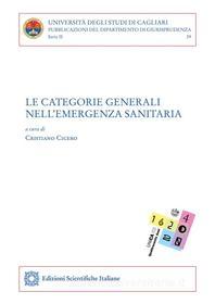 Ebook Le categorie generali nell’emergenza sanitaria di Cristiano Cicero edito da Edizioni Scientifiche Italiane - ESI