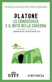 Ebook La conoscenza e il mito della caverna di Platone edito da UTET