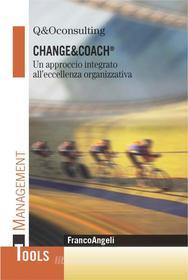 Ebook Change & Coach. Un approccio integrato all'eccellenza organizzativa di AA. VV. edito da Franco Angeli Edizioni