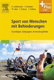 Ebook Sport von Menschen mit Behinderungen di Rainer Schliermann, Volker Anneken, Thomas Abel, Tanja Scheuer, Ingo Froböse edito da Urban & Fischer