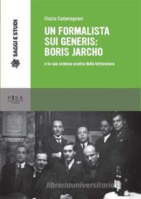 Ebook Un formalista sui generis: Boris Jarcho di Cinzia Cadamagnani edito da Pisa University Press