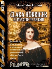 Ebook Clara Hörbiger e l'invasione dei Seleniti di Alessandro Forlani edito da Delos Digital