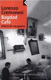 Ebook Bagdad café di Lorenzo Cremonesi edito da Feltrinelli Editore