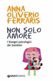 Ebook Non solo amore di Oliverio Anna, Sarti Paolo edito da Demetra