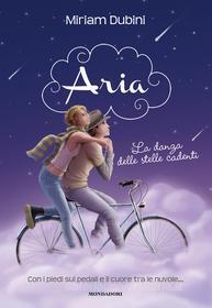Ebook ARIA - 3. La danza delle stelle cadenti di Dubini Miriam edito da Mondadori
