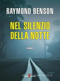 Ebook Nel silenzio della notte di Raymond Benson edito da Leone Editore