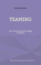 Ebook Teaming di Patrik Nyström edito da Books on Demand
