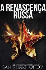 Ebook A Renascença Russa di Ian Kharitonov edito da Babelcube Inc.