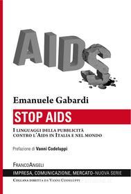 Ebook Stop Aids di Emanuele Gabardi edito da Franco Angeli Edizioni