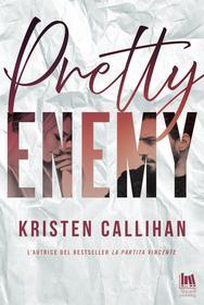 Ebook Pretty enemy di Callihan Kristen edito da Always Publishing