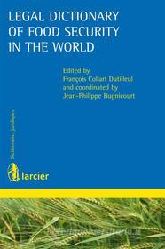 Ebook Legal Dictionary of Food Security in the World di François Collart Dutilleul edito da Éditions Larcier