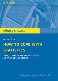 Ebook How to cope with statistics di Arthur Eva edito da Bange, C
