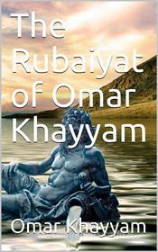 Ebook The Rubaiyat of Omar Khayyam di Omar Khayyam edito da iOnlineShopping.com