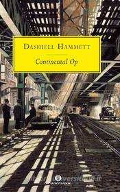 Ebook Continental Op di Hammett Dashiell edito da Mondadori