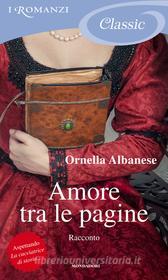 Ebook Amore tra le pagine - Scene di vita (I Romanzi Classic) di Albanese Ornella edito da Mondadori