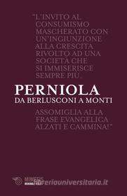 Ebook Da Berlusconi a Monti di Mario Perniola edito da Mimesis Edizioni