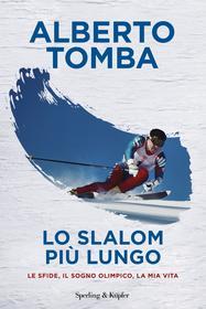 Ebook Lo slalom più lungo di Tomba Alberto edito da Sperling & Kupfer