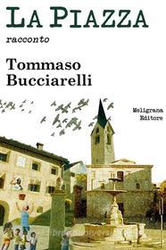 Ebook La piazza di Tommaso Bucciarelli edito da Meligrana Giuseppe Editore