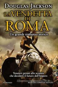 Ebook La vendetta di Roma di Douglas Jackson edito da Newton Compton Editori