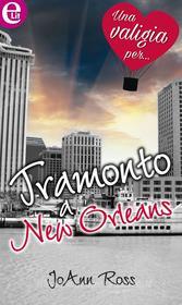 Ebook Tramonto a New Orleans di Joann Ross edito da HarperCollins Italia