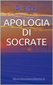Ebook Apologia di Socrate di Platone edito da Youcanprint