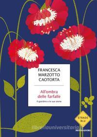 Ebook All'ombra delle farfalle di Marzotto Caotorta Francesca edito da Mondadori