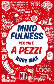 Ebook Mindfulness per chi è a pezzi di Wax Ruby edito da Mondadori
