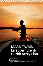 Ebook Le avventure di Huckleberry Finn di Mark Twain edito da Feltrinelli Editore
