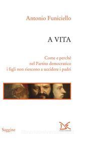 Ebook A vita di Antonio Funiciello edito da Donzelli Editore